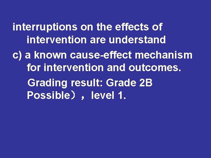 interruptions on the effects of intervention are understand c) a known cause-effect mechanism for interruptions on the effects of intervention are understand c) a known cause-effect mechanism for