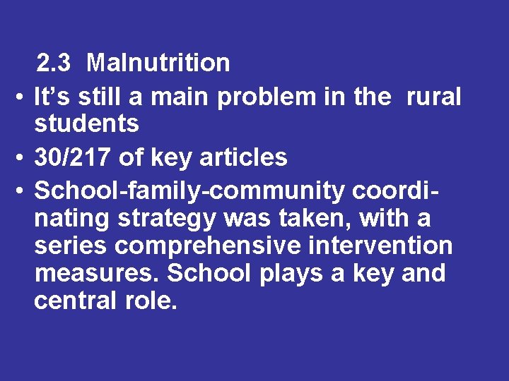 2. 3 Malnutrition • It’s still a main problem in the rural students • 2. 3 Malnutrition • It’s still a main problem in the rural students •