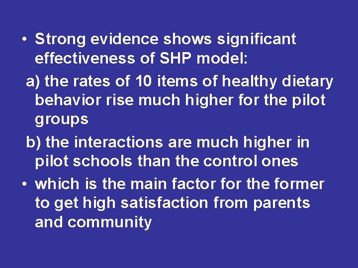 • Strong evidence shows significant effectiveness of SHP model: a) the rates of • Strong evidence shows significant effectiveness of SHP model: a) the rates of