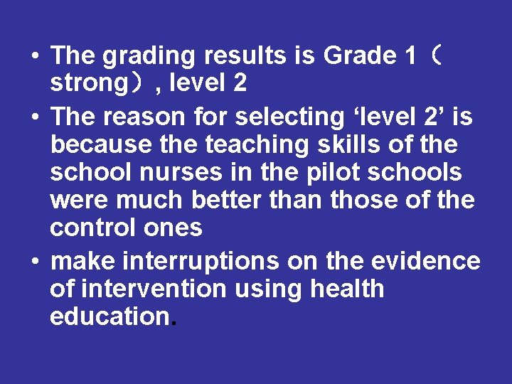 • The grading results is Grade 1( strong), level 2 • The reason • The grading results is Grade 1( strong), level 2 • The reason