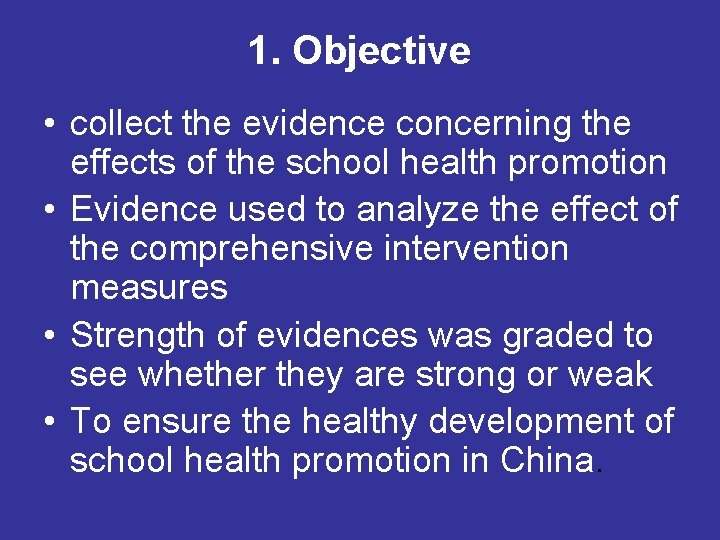 1. Objective • collect the evidence concerning the effects of the school health promotion 1. Objective • collect the evidence concerning the effects of the school health promotion