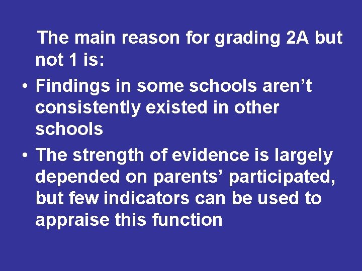 The main reason for grading 2 A but not 1 is: • Findings in The main reason for grading 2 A but not 1 is: • Findings in