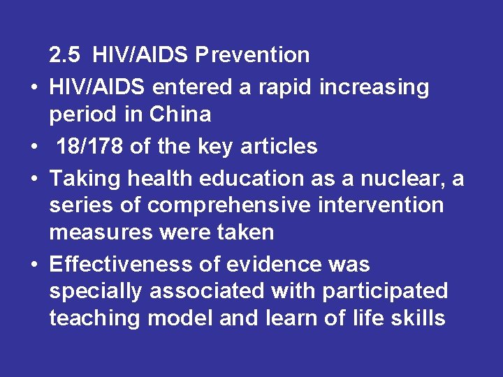 • • 2. 5 HIV/AIDS Prevention HIV/AIDS entered a rapid increasing period in • • 2. 5 HIV/AIDS Prevention HIV/AIDS entered a rapid increasing period in