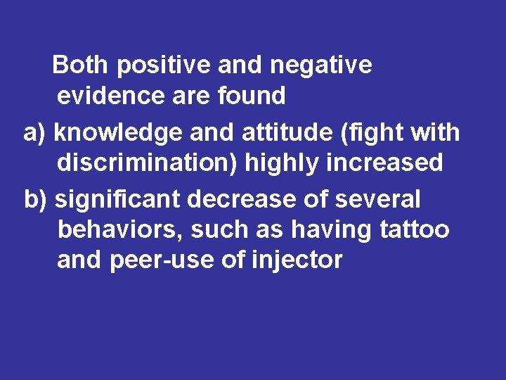 Both positive and negative evidence are found a) knowledge and attitude (fight with discrimination) Both positive and negative evidence are found a) knowledge and attitude (fight with discrimination)