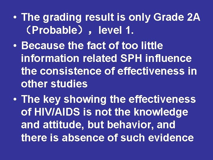 • The grading result is only Grade 2 A (Probable),level 1. • Because • The grading result is only Grade 2 A (Probable),level 1. • Because