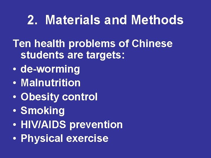 2. Materials and Methods Ten health problems of Chinese students are targets: • de-worming 2. Materials and Methods Ten health problems of Chinese students are targets: • de-worming