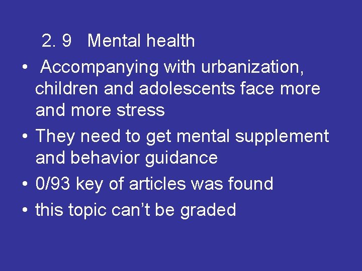 • • 2. 9 Mental health Accompanying with urbanization, children and adolescents face • • 2. 9 Mental health Accompanying with urbanization, children and adolescents face