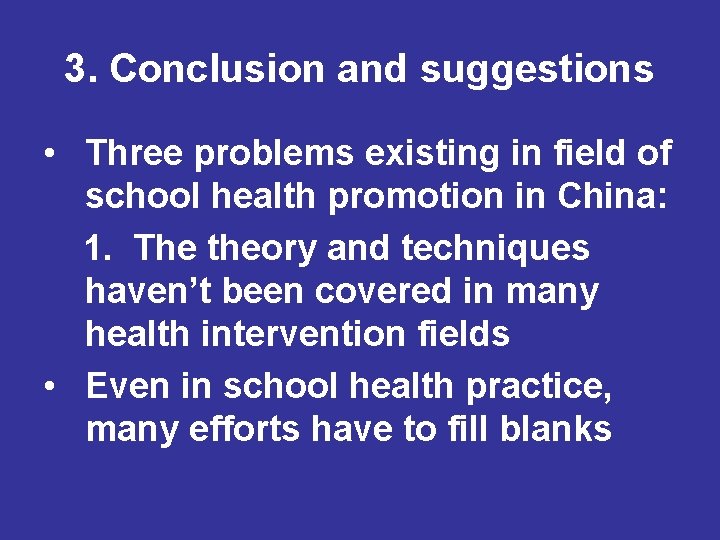 3. Conclusion and suggestions • Three problems existing in field of school health promotion 3. Conclusion and suggestions • Three problems existing in field of school health promotion