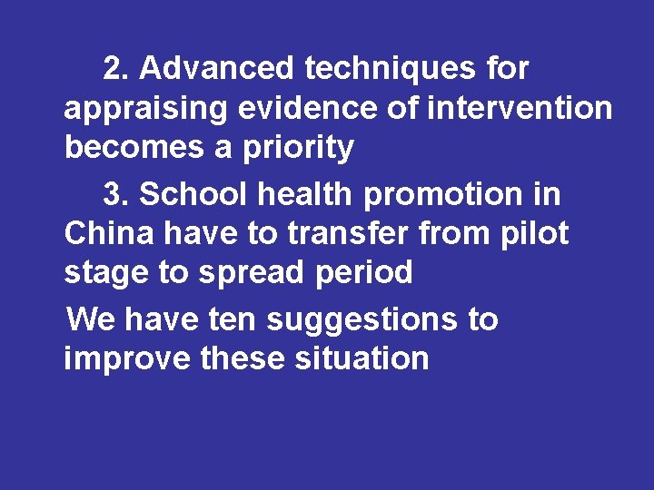 2. Advanced techniques for appraising evidence of intervention becomes a priority 3. School health 2. Advanced techniques for appraising evidence of intervention becomes a priority 3. School health