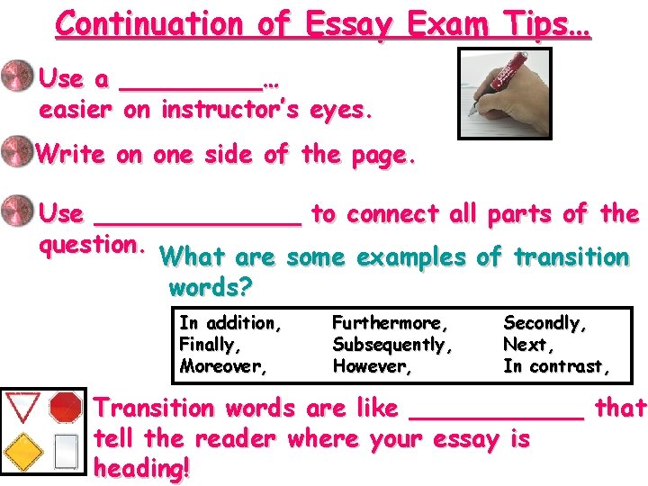 Continuation of Essay Exam Tips… Use a _____… easier on instructor’s eyes. Write on