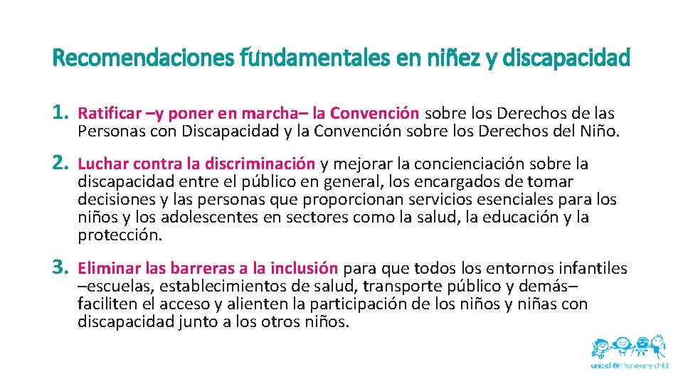 Recomendaciones fundamentales en niñez y discapacidad 1. Ratificar –y poner en marcha– la Convención