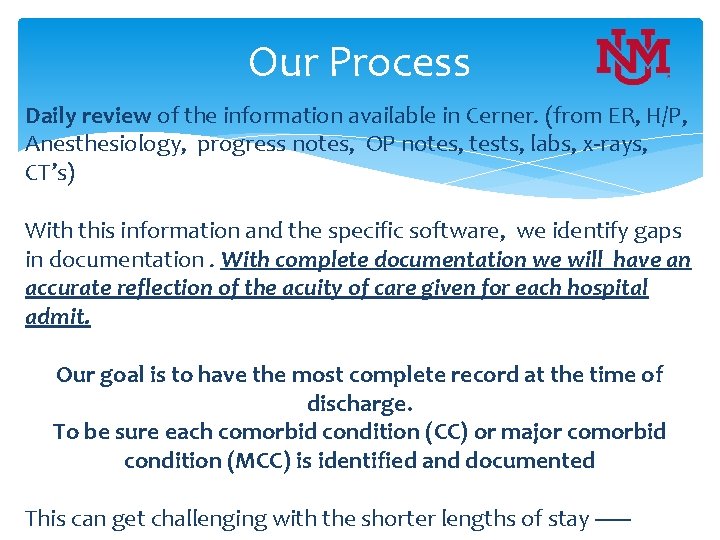 Our Process Daily review of the information available in Cerner. (from ER, H/P, Anesthesiology,