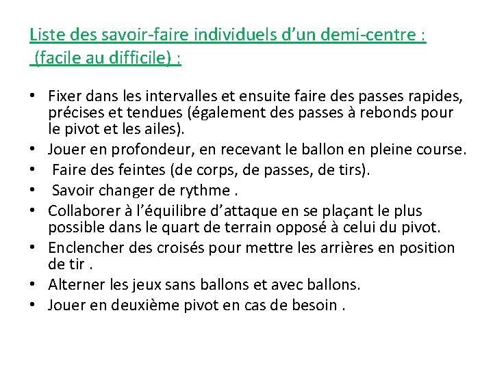 Liste des savoir-faire individuels d’un demi-centre : (facile au difficile) : • Fixer dans