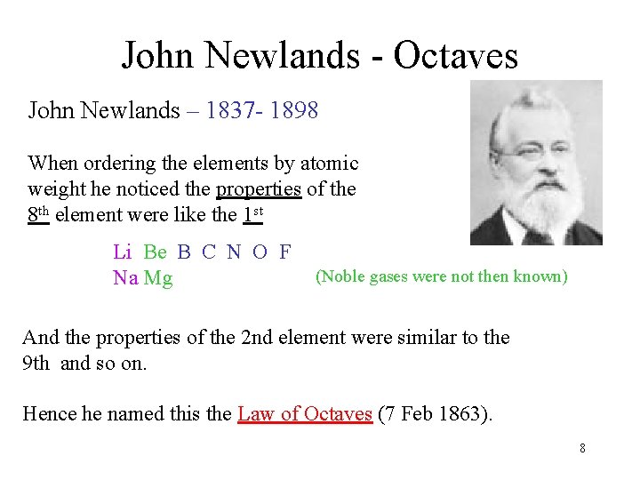 John Newlands - Octaves John Newlands – 1837 - 1898 When ordering the elements