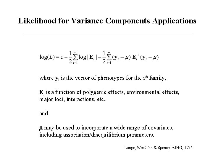 Likelihood for Variance Components Applications where yi is the vector of phenotypes for the