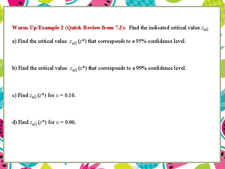 Warm-Up/Example 2 (Quick Review from 7. 2): Find the indicated critical value zα/2 a)