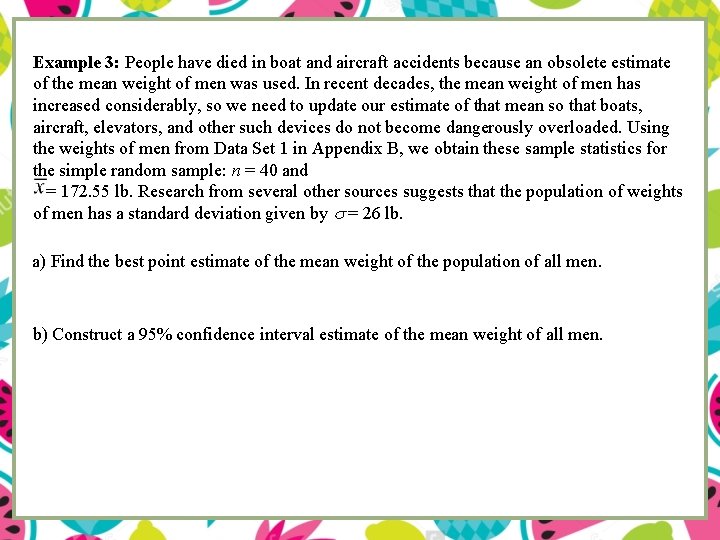 Example 3: People have died in boat and aircraft accidents because an obsolete estimate