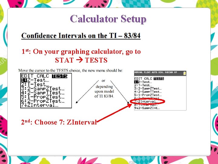 Calculator Setup 1 st: On your graphing calculator, go to STAT TESTS 2 nd: