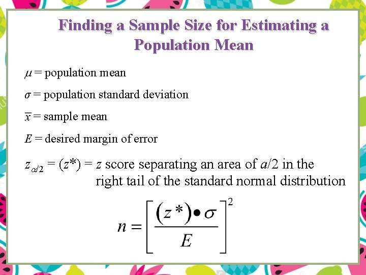 Finding a Sample Size for Estimating a Population Mean = population mean σ =
