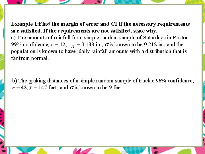 Example 1: Find the margin of error and CI if the necessary requirements are