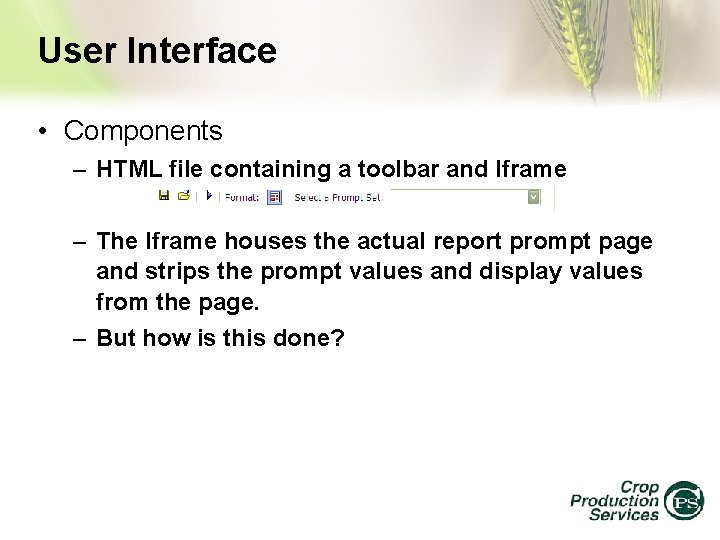 User Interface • Components – HTML file containing a toolbar and Iframe – The