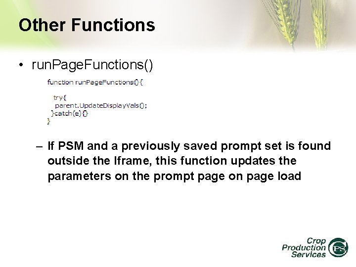Other Functions • run. Page. Functions() – If PSM and a previously saved prompt