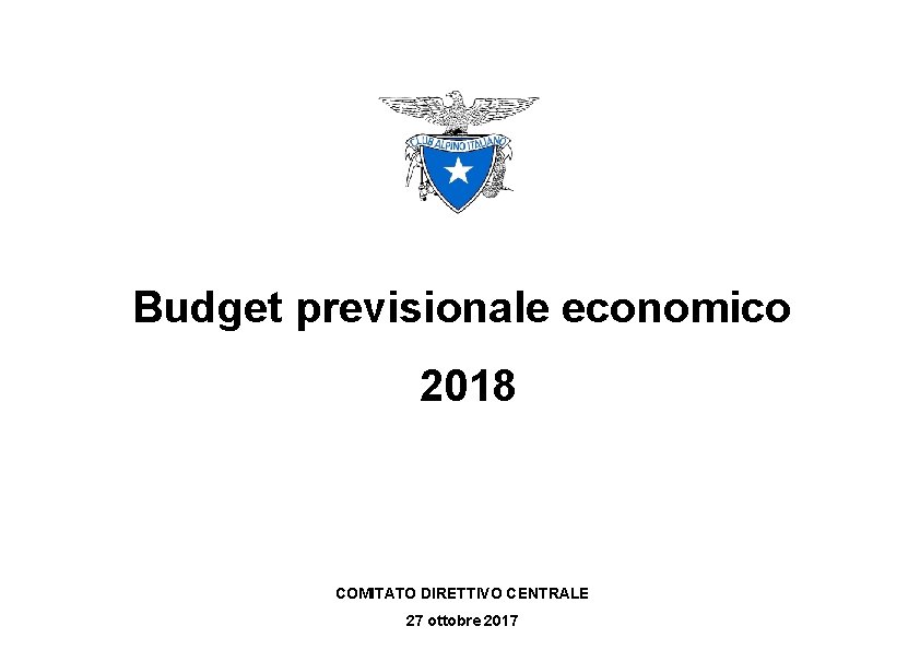 Budget previsionale economico 2018 COMITATO DIRETTIVO CENTRALE 27 ottobre 2017 