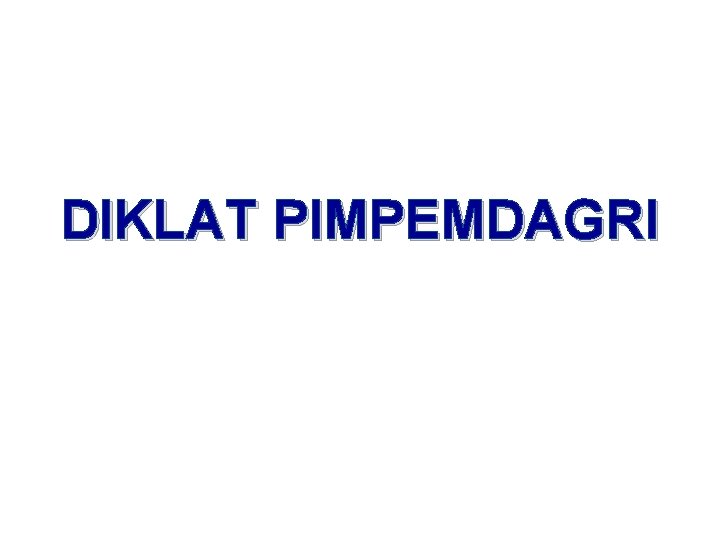 DIKLAT PIMPEMDAGRI 