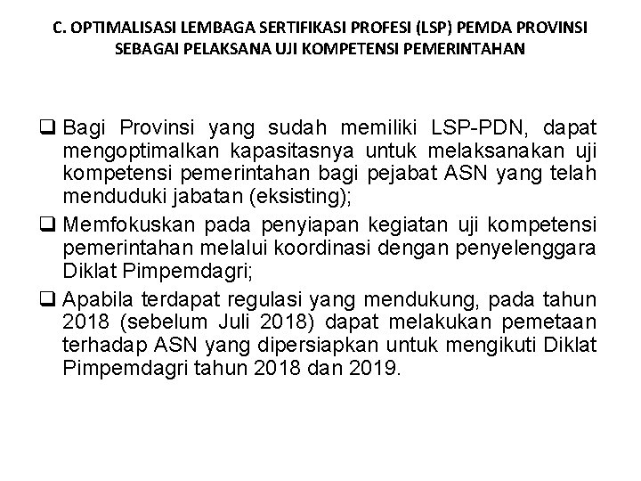 C. OPTIMALISASI LEMBAGA SERTIFIKASI PROFESI (LSP) PEMDA PROVINSI SEBAGAI PELAKSANA UJI KOMPETENSI PEMERINTAHAN q