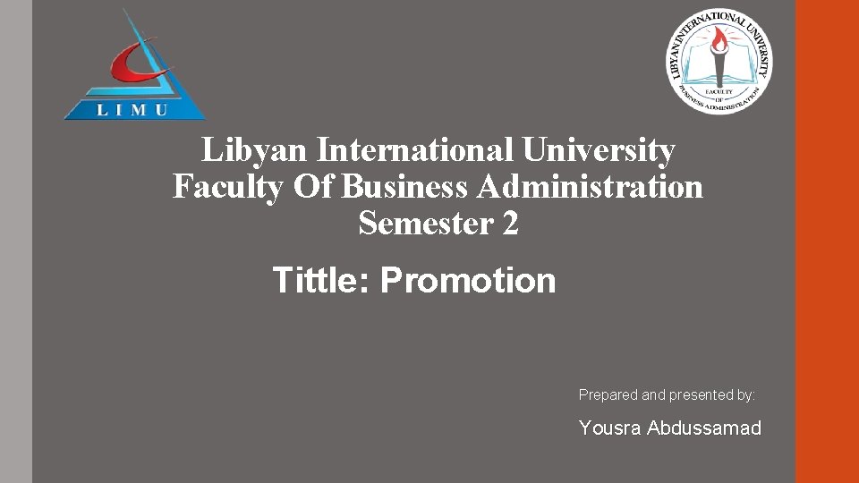 Libyan International University Faculty Of Business Administration Semester 2 Tittle: Promotion Prepared and presented