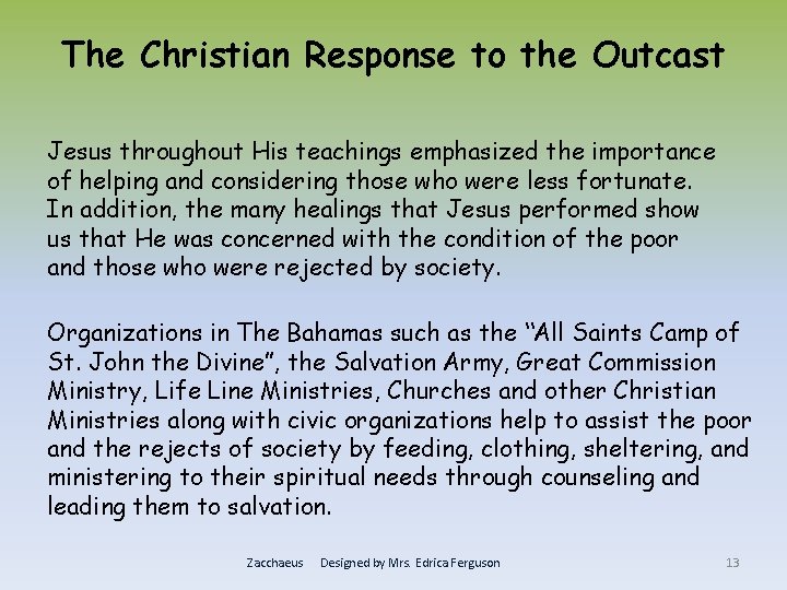 The Christian Response to the Outcast Jesus throughout His teachings emphasized the importance of