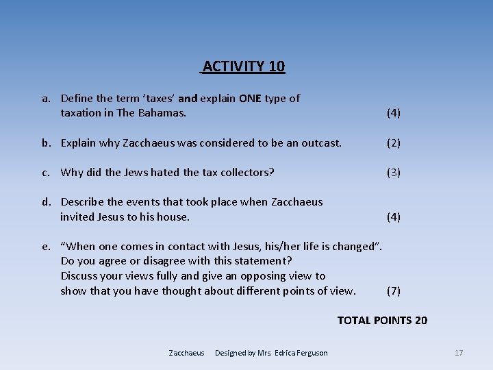 ACTIVITY 10 a. Define the term ‘taxes’ and explain ONE type of taxation in