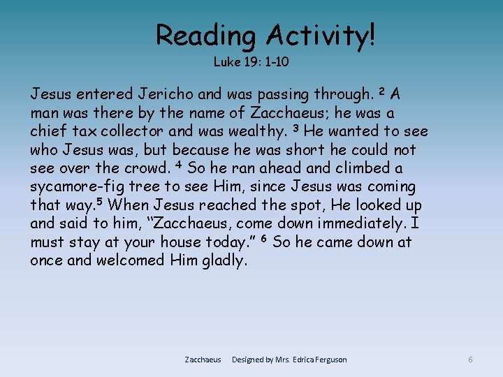 Reading Activity! Luke 19: 1 -10 Jesus entered Jericho and was passing through. 2