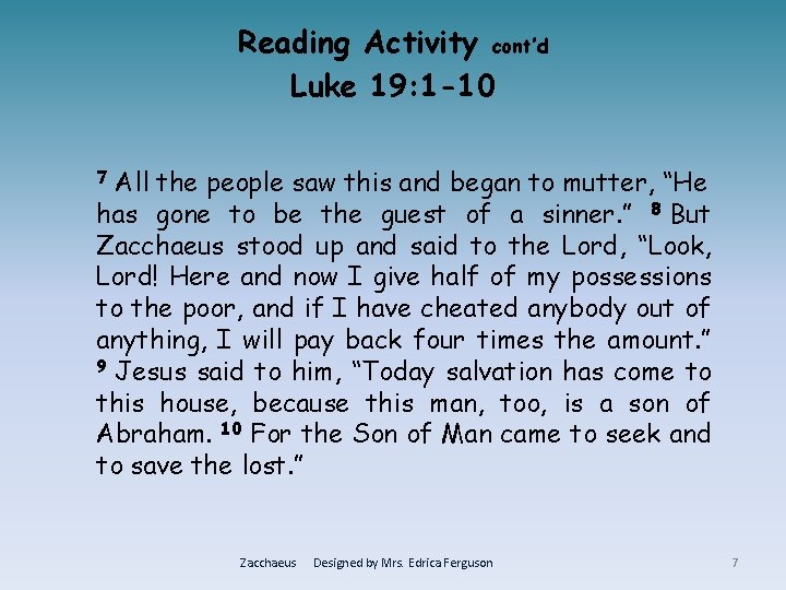 Reading Activity cont’d Luke 19: 1 -10 All the people saw this and began