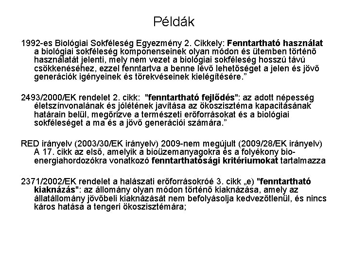 Példák 1992 -es Biológiai Sokféleség Egyezmény 2. Cikkely: Fenntartható használat a biológiai sokféleség komponenseinek