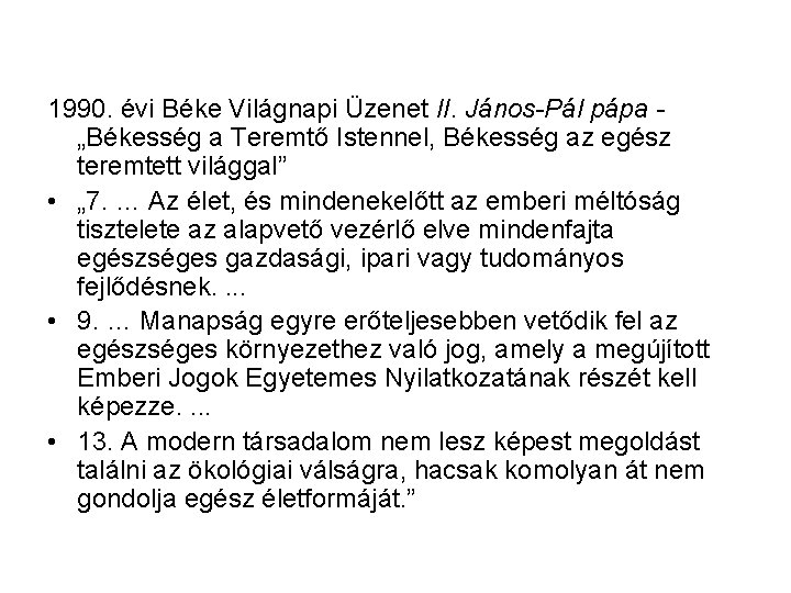 1990. évi Béke Világnapi Üzenet II. János-Pál pápa „Békesség a Teremtő Istennel, Békesség az