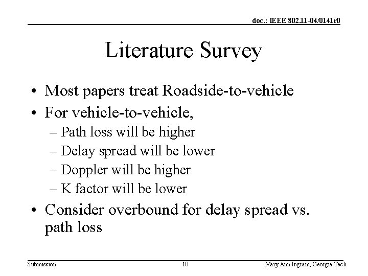 doc. : IEEE 802. 11 -04/0141 r 0 Literature Survey • Most papers treat