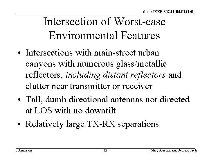 doc. : IEEE 802. 11 -04/0141 r 0 Intersection of Worst-case Environmental Features •