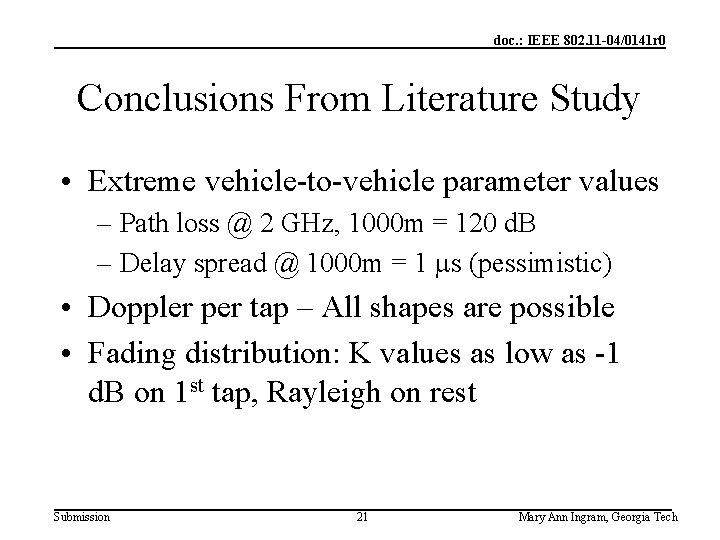 doc. : IEEE 802. 11 -04/0141 r 0 Conclusions From Literature Study • Extreme