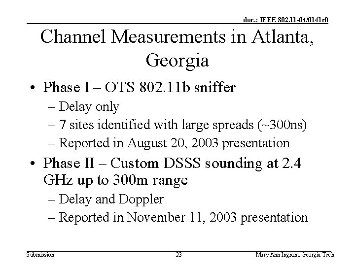 doc. : IEEE 802. 11 -04/0141 r 0 Channel Measurements in Atlanta, Georgia •