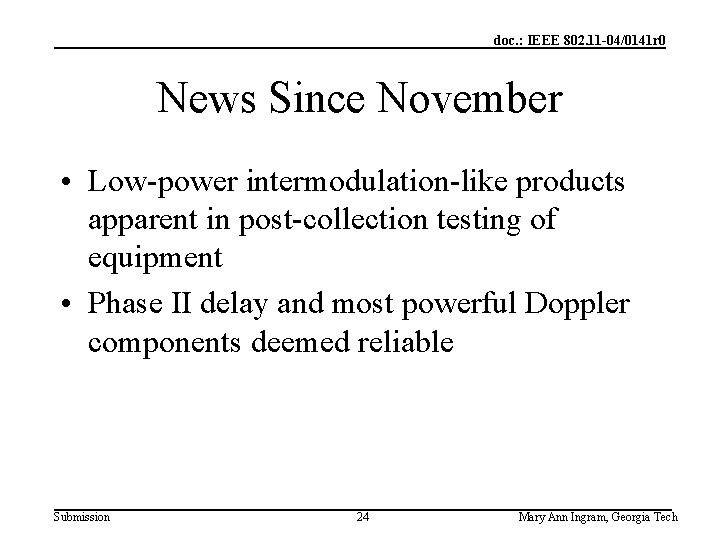 doc. : IEEE 802. 11 -04/0141 r 0 News Since November • Low-power intermodulation-like