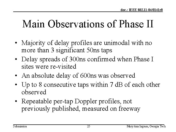 doc. : IEEE 802. 11 -04/0141 r 0 Main Observations of Phase II •