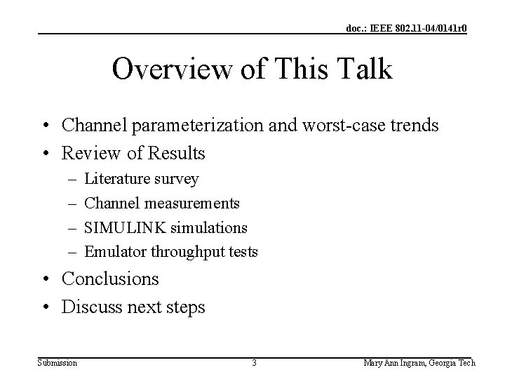doc. : IEEE 802. 11 -04/0141 r 0 Overview of This Talk • Channel