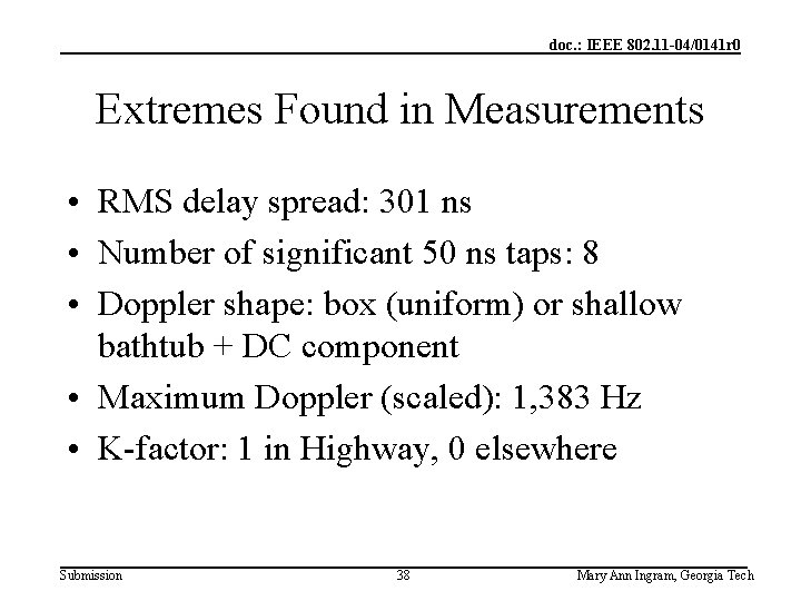 doc. : IEEE 802. 11 -04/0141 r 0 Extremes Found in Measurements • RMS