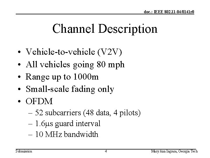 doc. : IEEE 802. 11 -04/0141 r 0 Channel Description • • • Vehicle-to-vehicle