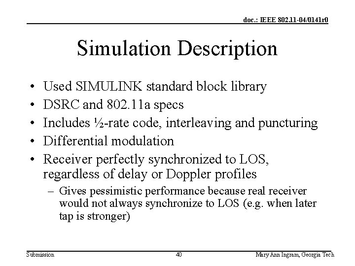 doc. : IEEE 802. 11 -04/0141 r 0 Simulation Description • • • Used