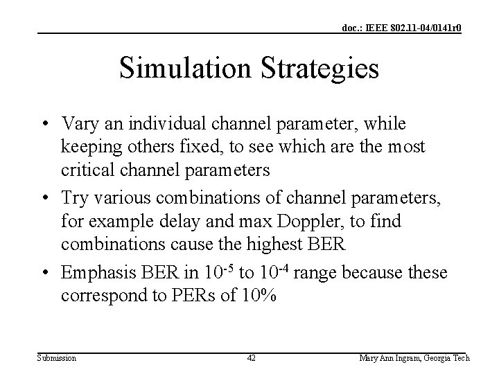 doc. : IEEE 802. 11 -04/0141 r 0 Simulation Strategies • Vary an individual