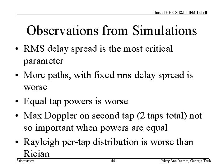 doc. : IEEE 802. 11 -04/0141 r 0 Observations from Simulations • RMS delay