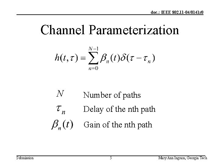 doc. : IEEE 802. 11 -04/0141 r 0 Channel Parameterization N Number of paths