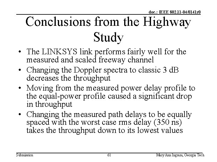 doc. : IEEE 802. 11 -04/0141 r 0 Conclusions from the Highway Study •